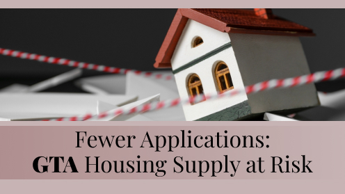 Fewer Applications: GTA Housing Supply at Risk